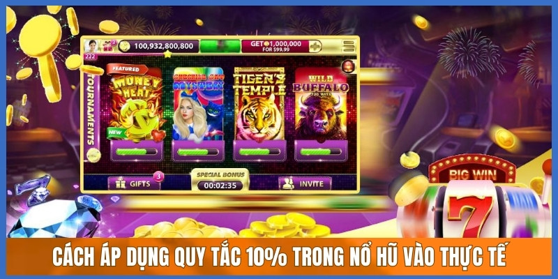 Cách áp dụng quy tắc 10% trong nổ hũ vào thực tế