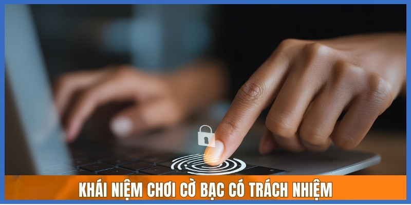 Khái niệm chơi cờ bạc có trách nhiệm