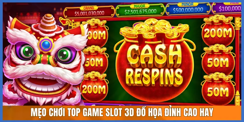 MẸO CHƠI TOP GAME SLOT 3D ĐỒ HỌA ĐỈNH CAO HAY