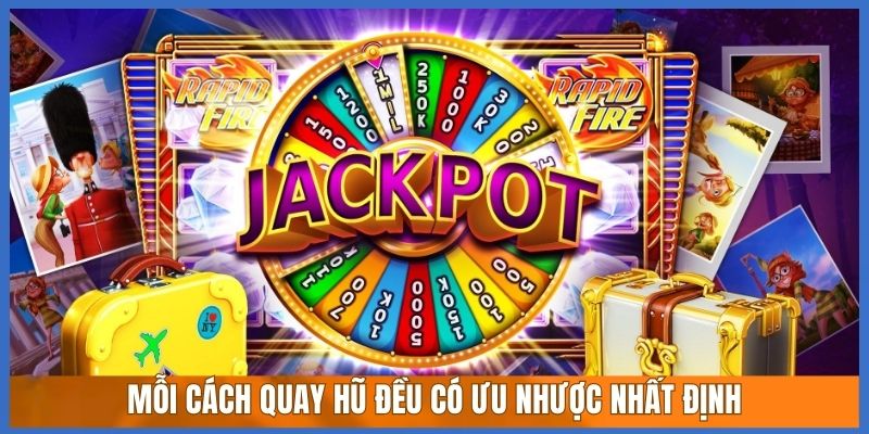 Mỗi cách quay hũ đều có ưu nhược nhất định Mỗi cách quay hũ đều có ưu nhược nhất định