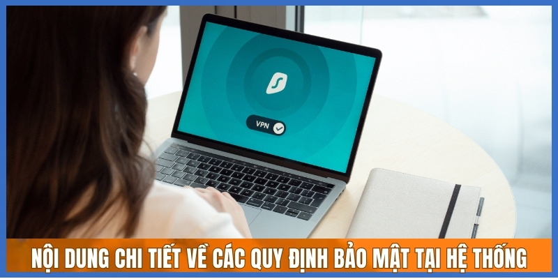 Nội dung chi tiết về các quy định bảo mật tại hệ thống