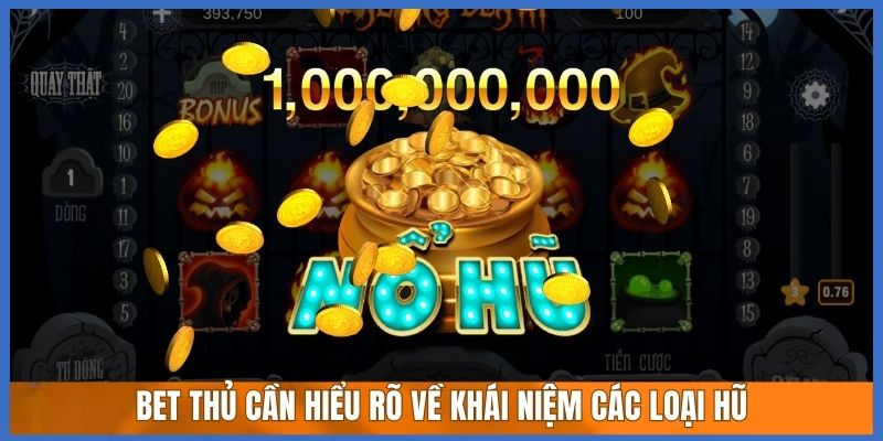 Bet thủ cần hiểu rõ về khái niệm các loại hũ