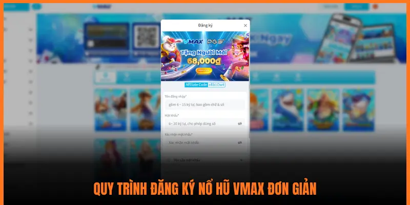 QUY TRÌNH ĐĂNG KÝ NỔ HŨ VMAX ĐƠN GIẢN