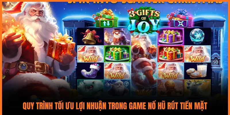 QUY TRÌNH TỐI ƯU LỢI NHUẬN TRONG GAME NỔ HŨ RÚT TIỀN MẶT