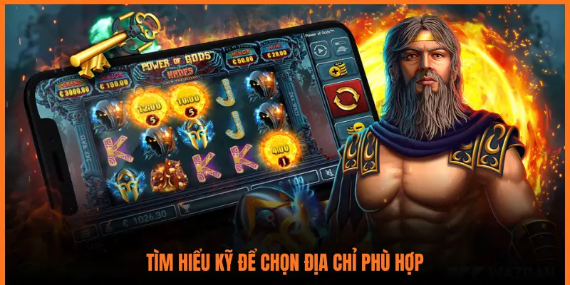 TÌM HIỂU KỸ ĐỂ CHỌN ĐỊA CHỈ PHÙ HỢP