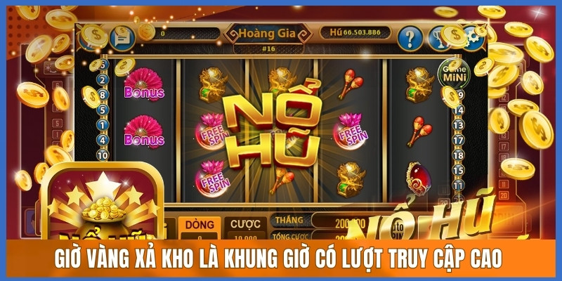Giờ vàng xả kho là khung giờ có lượt truy cập cao 