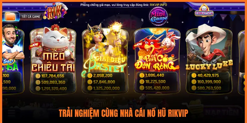 TRẢI NGHIỆM CÙNG NHÀ CÁI NỔ HŨ RIKVIP 